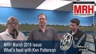 Whats Neat in model railroading | March 2019 Model Railroad Hobbyist | Ken Patterson