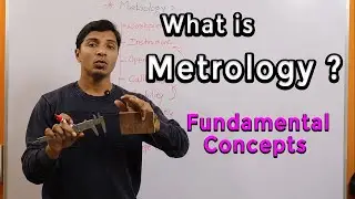 Lecture 01: Basics of Metrology II Repeatability, Reproducibility, Calibration: Fundamental Concepts