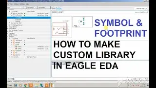 How to design and create Custom Library in Autodesk Eagle EDA | Footprint and Schematic | PCB