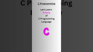 5 Facts about C programming language | C fundamentals | C Programming 