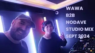 WAWA B2B NODAVE STUDIO MIX : SEPTEMBER 2024