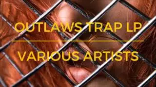 Outlaws Trap LP minimix