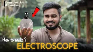 Electroscope - 100% Working