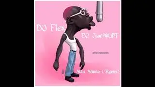 DJ Flex ft DJ Javi神UPT_ Atta Adwoa ( Remix)