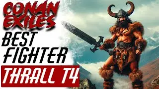 CONAN EXILES || Best fighter thralls t4