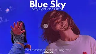 VSCO Blue SKY Filter || VSCO Tutorial