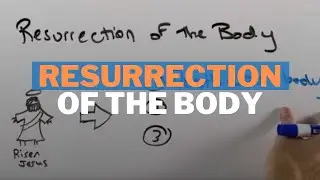 The Resurrection of the Body (Catholic Church Teaching)