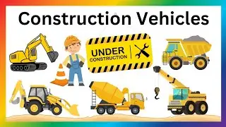 Construction Vehicles for kids | 