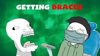 Getting Braces