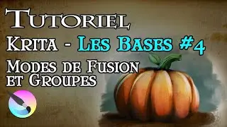Tuto – Les Bases #4– Modes de Fusion et les Groupes (Krita - Novice)