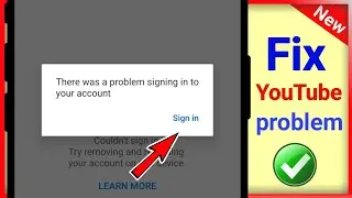 Youtube sing in problem | there was a problem singing in to your account