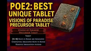 PoE2:  Best Unique Tablet - Visions of Paradise Precursor Tablet 