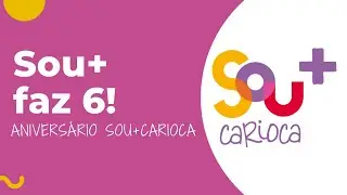 ANIVERSÁRIO 6 ANOS DA SOU+CARIOCA | Levando você para conhecer o Rio de Janeiro além do óbvio