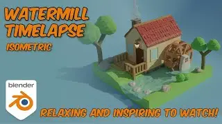 Watermill Scene in Blender  - 3D Isometric Low poly Timelapse (Relaxing and Inspiring to Watch)