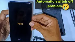 POCO X3 PRO Automatic switch off problem😡 Repair