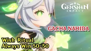Genshin Impact Wishing Ritual Always Win 50-50 ( Gacha Nahida Banner )