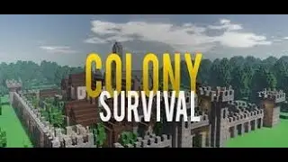 Colony Survival -Лучше чем minecraft | НА РУССКОМ