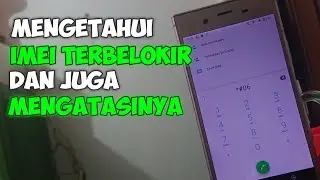 Cara Mengetahui IMEI HP Jika Terblokir dan Cara Mengatasinya