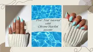 ✨ Pool Nail tutorial with Chrome Starfish Accent | Summer Nail ✨ #nails #unhas #nailinspo #nailart
