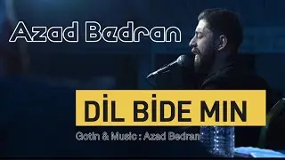 Azad Bedran - Dil Bide Min