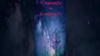 Explicit vs Implicit 
