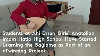 Students at Ahi Evren Girls' Anatolian Imam Hatip High School Have Started Learning the Bağlama as P