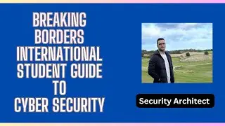 #1 - Breaking Borders, International Student’s Guide To Cyber Security | Saujan Basnet
