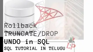 17.How to Use ROLLBACK (UNDO) & TRUNCATE /DROP SQL SERVER in Telugu