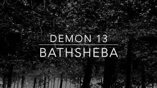 Bathsheba: Demon 13 (Official Music Video)