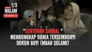 PODCAST 1/3 MALAM EPS 12 | Jejak Dukun Bayi dalam Tradisi Kehamilan Jawa 