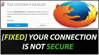 FIX Your Connection is not Secure