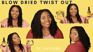 Blow Dried Twist Out!!! | ft. Pattern Beauty Styling Products| Shanika Hepburn
