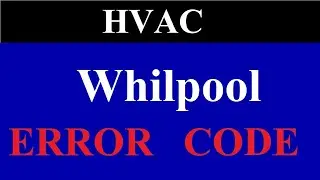 Whilpool Air Conditioner All Error Codes And Solution | Whilpool Error Code