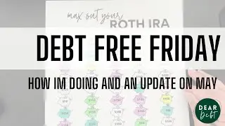 Debt Free Friday...An entire May 2024 recap