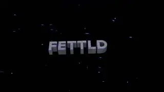INTRO | FettLD | Nice Mats :) | OWEDFX | HD