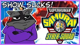 WHY SUPERHUMAN SAMURAI SYBER-SQUAD SUCKED