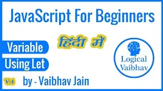 Variable In JavaScript (Hindi) - Logical Vaibhav