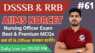DSSSB, AIIMS NORCET, RRB, JIPMER Nursing Officer Exam BY ANIL KANTIWAL #61