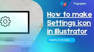 How to make a Settings icon in Adobe Illustrator | Simple Settings Icon || ProGraphics.