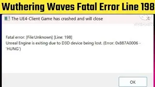 Fix wuthering waves fatal error line 198 | wuthering waves fatal error | wuthering waves crash error
