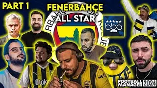 FENERBAHÇE ALL STAR PART 1 ( FM DRAFT )