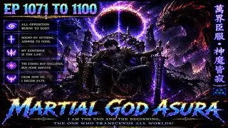 Martial God Asura 1071-1110: Rudra Enters the God Realm Entrance – Unstoppable Rise!