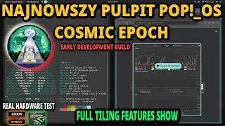 Najnowszy pulpit Linux Pop_OS COSMIC EPOCH napisany w RUST. Test pre alpha.