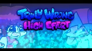 Friday Night Funkin': Truly Wrong and Mad-dad High Effort