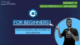 How Integers are Stored in the Memory