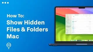 How To Show Hidden Files & Folders On Mac | Easy Guide