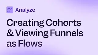 Learn to Use Mixpanel: Funnels -  Creating Cohorts and Viewing as Flows