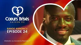 COEURS BRISÉS - Saison 2 - Episode 24 : Bande Annonce
