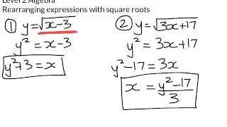 Level 2 Algebra - Rearranging equations with square root signs