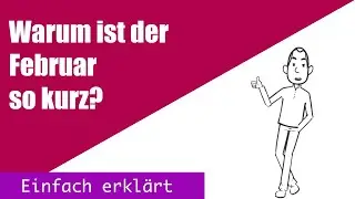 Warum ist der Februar der kürzeste Monat im Jahr? Einfach erklärt!